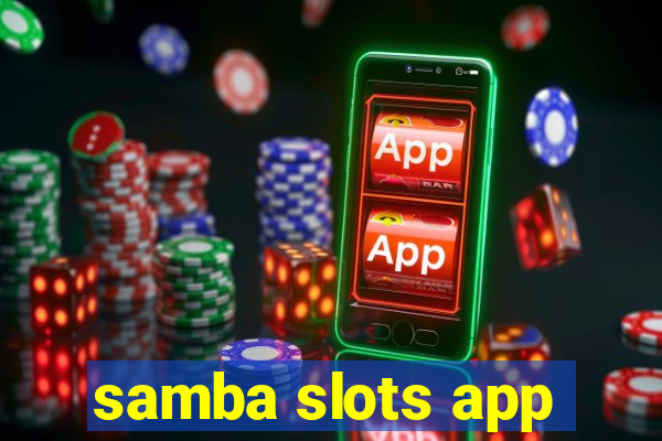 samba slots app